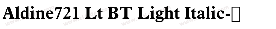 Aldine721 Lt BT Light Italic字体转换